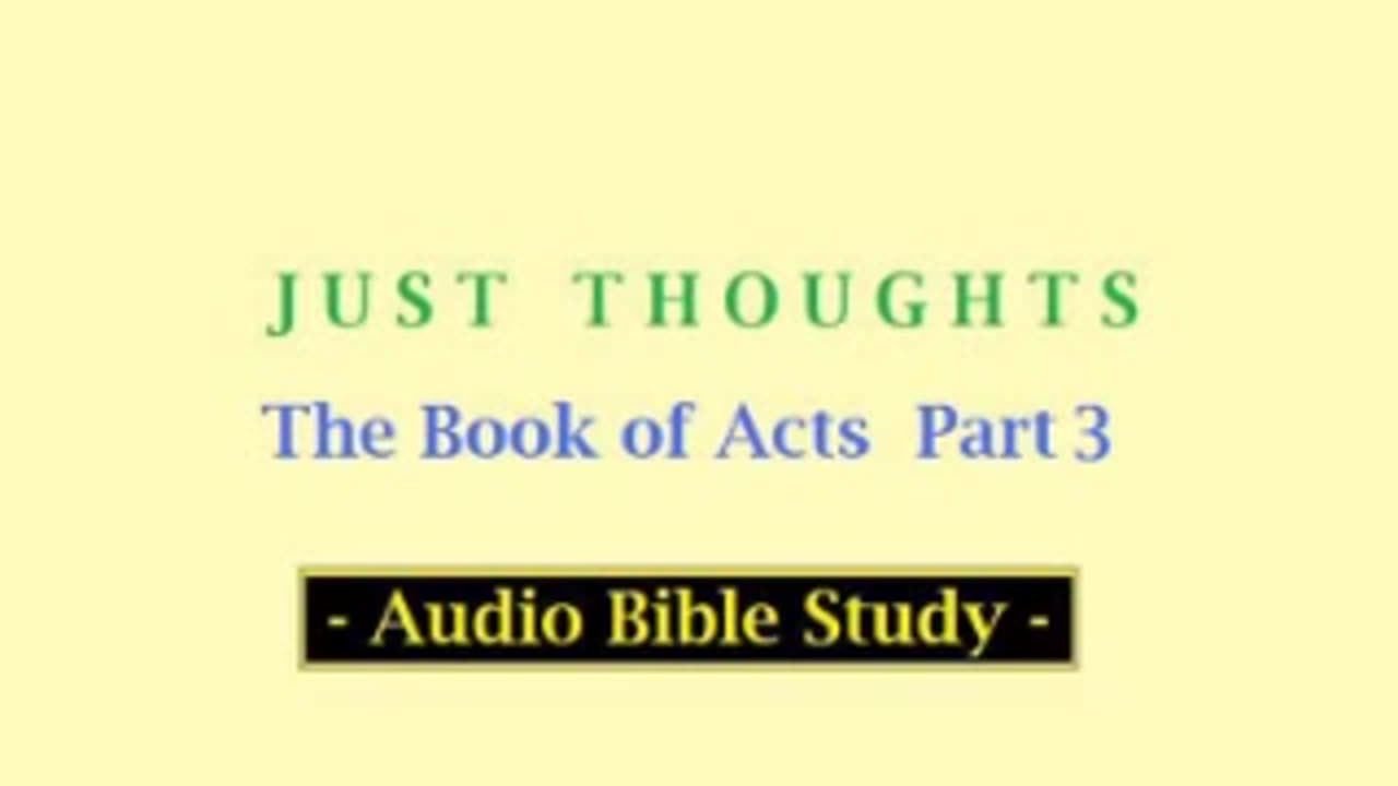 Just Thoughts - The Book of Acts Part 3 (2013) Retro