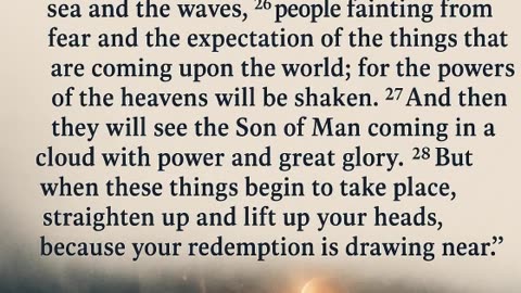 Bible Study - Luke 21.25-28 (NASB) – Signs of Redemption