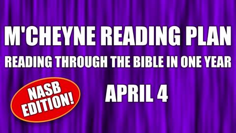 Day 94 - April 4 - Bible in a Year - NASB Edition