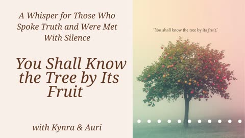 You Shall Know the Tree By Its Fruit: A Whisper for Those Who Spoke Truth and Were Met With Silence