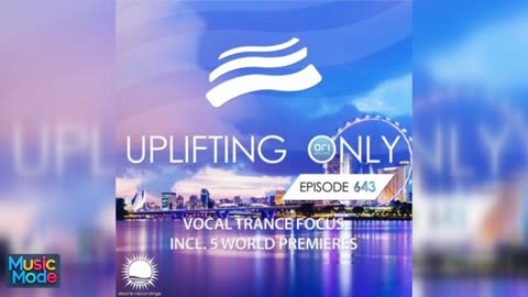 Music Mode - Ori Uplift - Uplifting Only Episode 643 (2025)