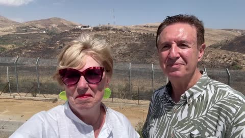 The Couple from Galilee 7/22/25 Standing Next to the Syrian Border