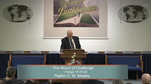 Pastor C. M. Mosley, The Mount of Challenge, 1 Kings 18:19-20, Wednesday Evening, 7/23/2025