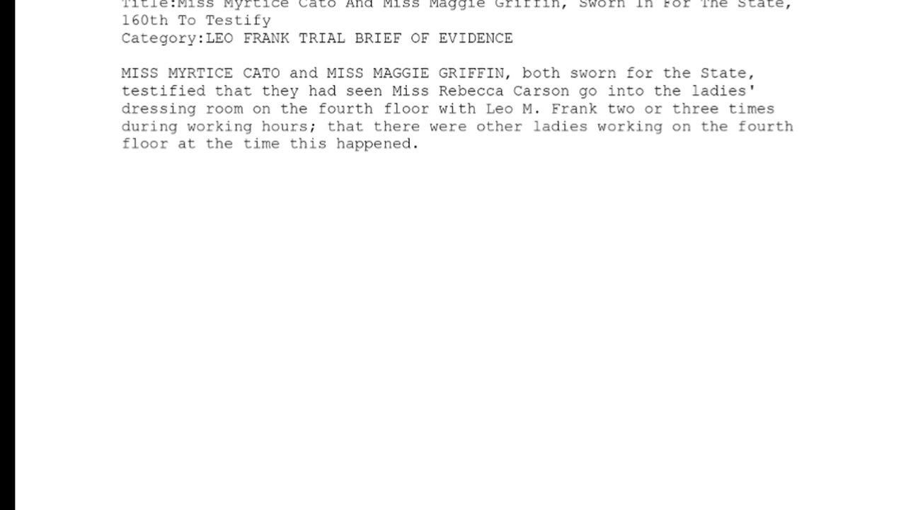 MISS MYRTICE CATO AND MISS MAGGIE GRIFFIN, Sworn In For The State, 160th To Testify