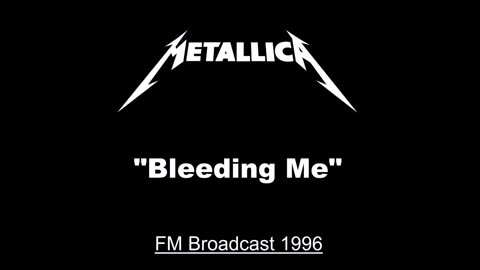Metallica - Bleeding Me (Live in Copenhagen, Denmark November 27, 1996) FM Broadcast