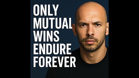 Andrew Tate."Only mutual wins endure forever. "