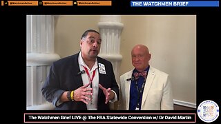 The Watchmen Brief LIVE From The FRA Statewide Conference - People Are Not Ready w/ Dr. David Martin