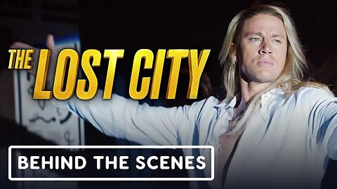 The Lost City - Official 'Becoming Dash' Behind the Scenes (2022) Channing Tatum, Sandra Bullock