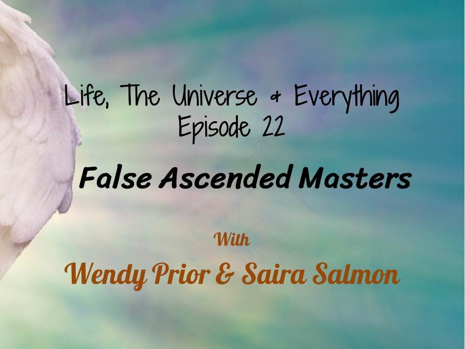 Episode 22 False Ascended Masters