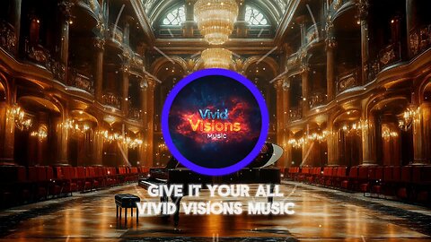 Give It Your All - Vivid Visions Music