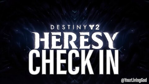 Destiny 2 ᕈS5 🎮 : HERESY : DAY ONE HUNDRED & THIRTY EIGHT : CHECK IN