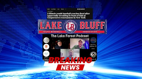 BREAKING Lake Bluff Youth Baseball Coach Scandal EXPOSED No-Booze Rule Needed? Lake Forest Podcast