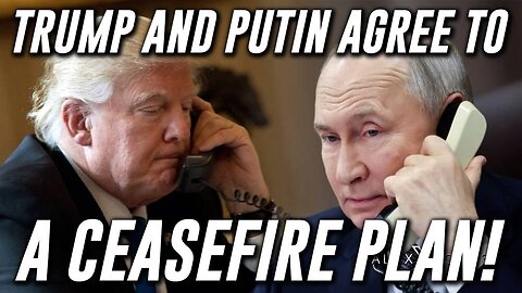 BREAKING: President Trump & Russian Leader Vladimir Putin Have Agreed To A Ceasefire Plan And A Long-Term Framework To Permanently End The Ukraine-Russia War!