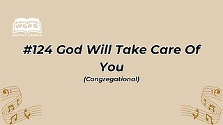 #124 God Will Take Care Of You Congregational (FWBC)