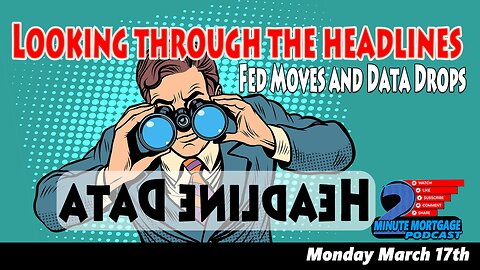 Mortgage Monday | Looking Through the Headlines