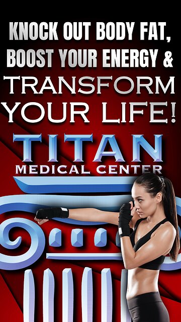 Knock Out Fat, Boost Your Energy & Transform Your LIFE with Titan Medical Center