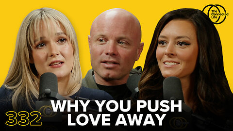 332: Why You Push Love Away