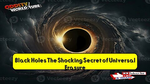 Black Holes: The Shocking Secret of Universal Erasure! #BlackHoles #Cosmos