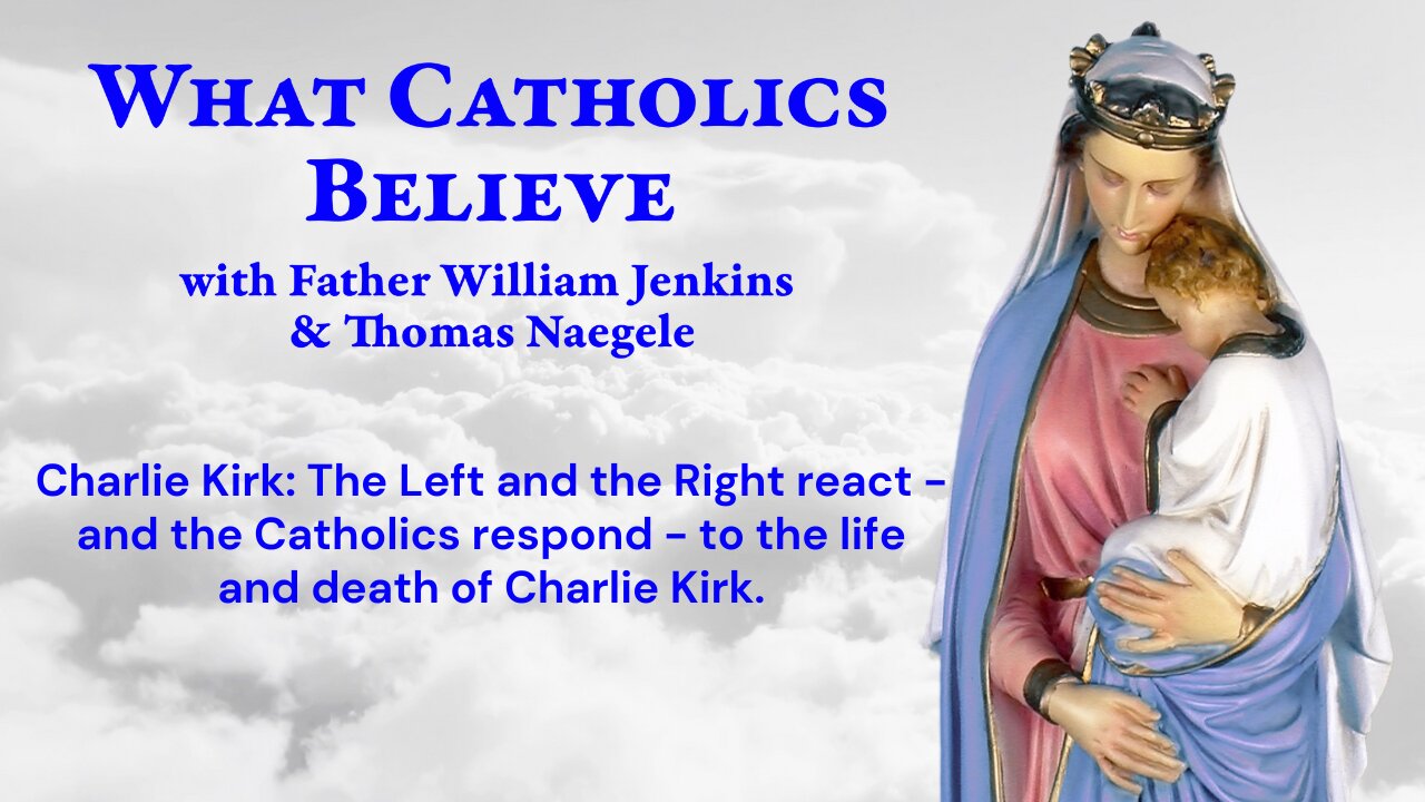 What Catholics Believe 09/16/25 Title to come!