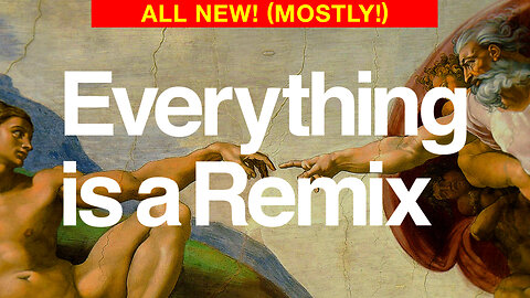 Everything is a Remix (2023 Edition)