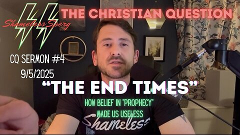 CQ Sermon #4: "End Times Deception"