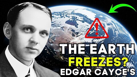 WARNING: Edgar Cayce’s Final Vision of the Next Ice Age (The Pole Shift Trigger)