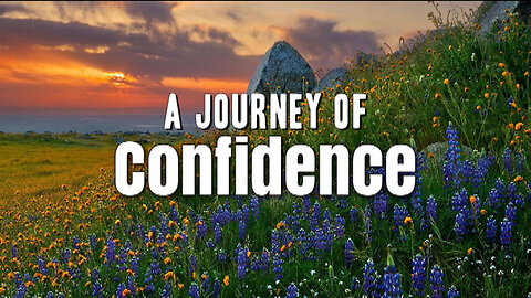 +38 A JOURNEY OF CONFIDENCE, Philippians 1:6-8