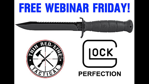 FREE WEBINAR FRIDAY GLOCK FIELD KNIFE