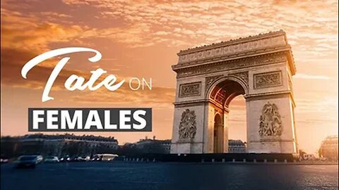 An Old Rant on Females from Paris in 2015 | Episode #36 [October 24, 2018] #andrewtate #tatespeech