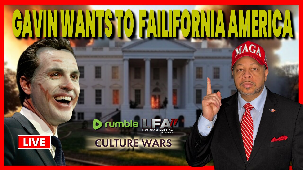 GAVIN: DON’T FAILIFORNIA OUR AMERICA | CULTURE WARS 7.10.25 2PM