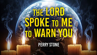 The Lord Spoke To Me To Warn You! | Perry Stone