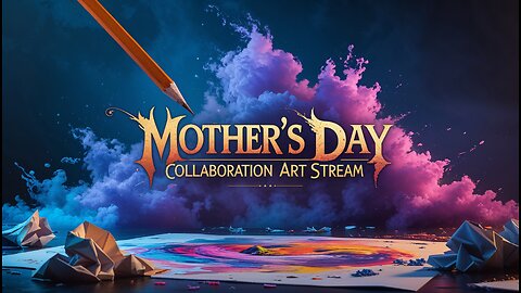 SUNDAY FUNDAY Drawing Stream - Collab Stream, Ask to Join - Mothers Day Edition w/ CaptainTorr