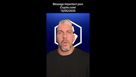 Message important pour crypto.com! 13/05/2025