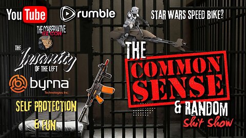 The Common Sense and Random Shit, Show (Byrna AR and Star Wars Speed Bikes?)