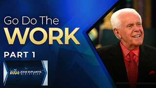 Go Do The Work, Part 1