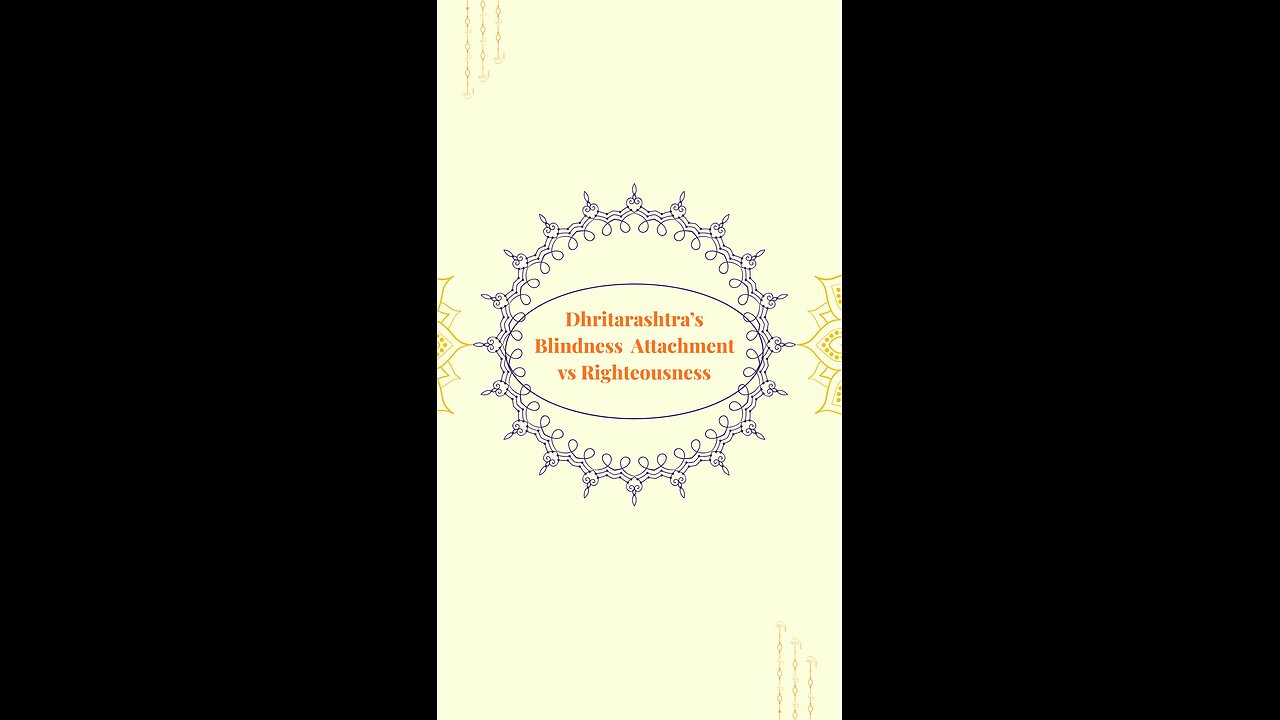 Dhritarashtra’s Blindness 👁️ | Attachment vs Righteousness
