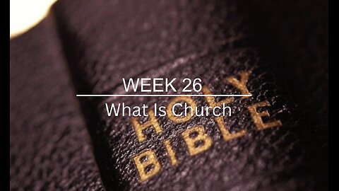 CWW Week 26 - What Is Church