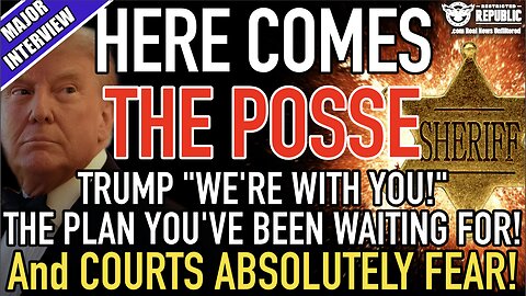 MEGA Interview! Here Comes the POSSE! Trump "We're With You"! Plan You've Waited For & COURTS FEAR!