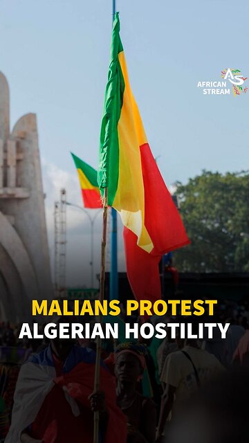 MALIANS PROTEST ALGERIAN HOSTILITY