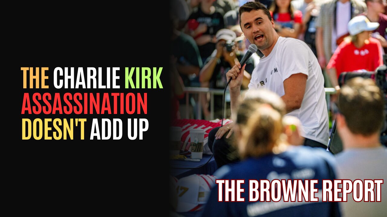 The Charlie Kirk Assassination Doesn't Add Up