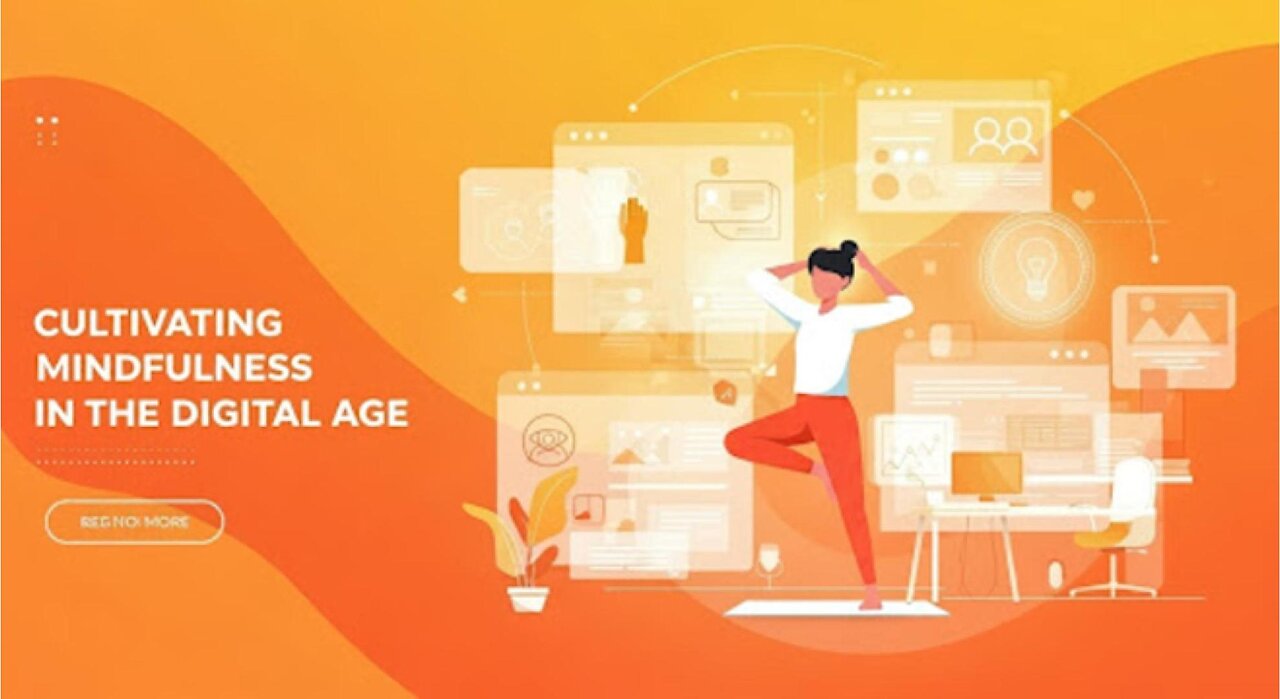 Developing Mindfulness in the Digital Age