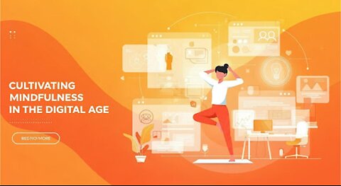 Developing Mindfulness in the Digital Age