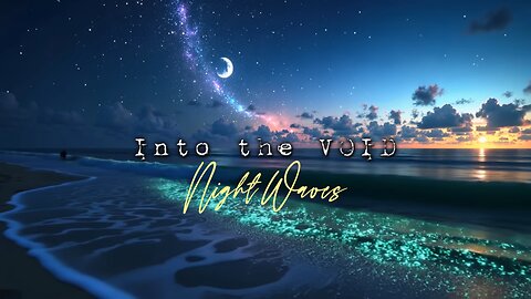 Into the VOID™ - Night Waves