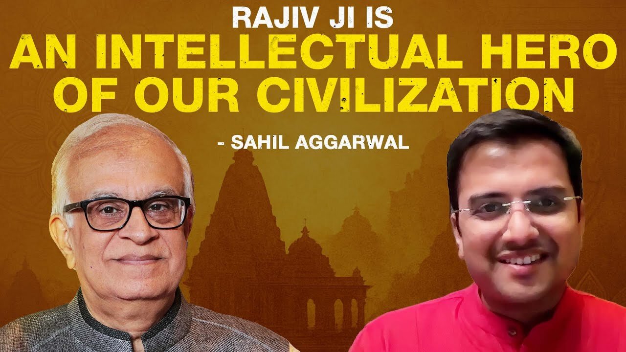 "Rajiv ji is an intellectual hero of our civilization" – Sahil Aggarwal