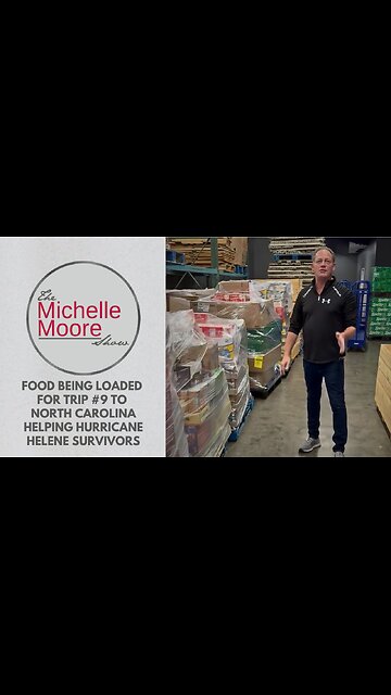 Trip #9 Food and Supplies Load For North Carolina Hurricane Helene Survivors: The Michelle Moore Show