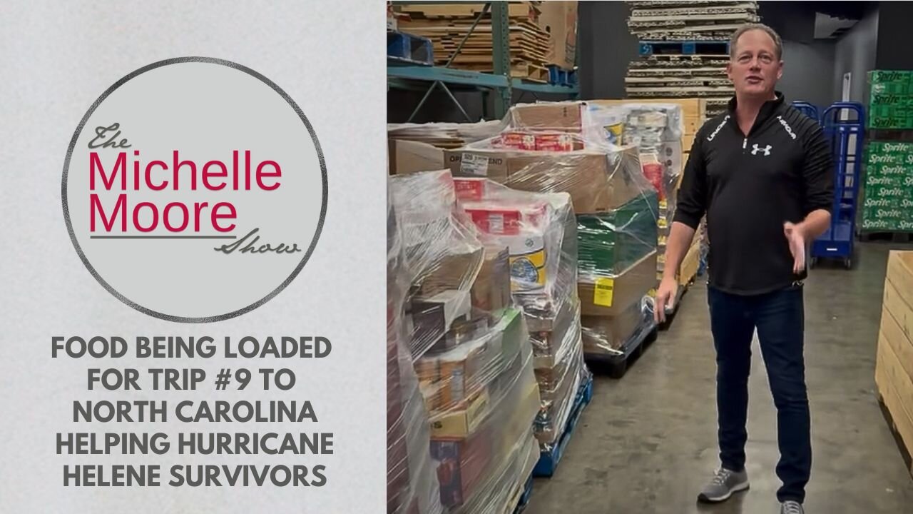 Trip #9 Food and Supplies Load For North Carolina Hurricane Helene Survivors: The Michelle Moore Show