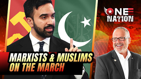 Marxists & Muslims on the March | One Nation