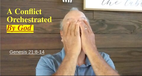 42nd Episode: Genesis 21:8-14, A Conflict Orchestrated By God