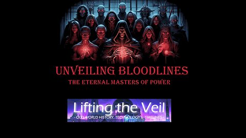Ep 3: Lifting the Veil - Unveiling Bloodlines – The Eternal Masters of Power