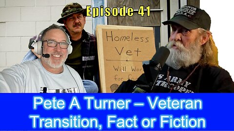 Pete A Turner – Veteran Transition, Fact or Fiction